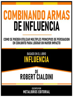 cover image of Combinando Armas De Influencia--Basado En El Libro Influencia  De Robert Cialdini